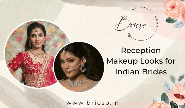 Reception Makeup Looks for Indian Brides