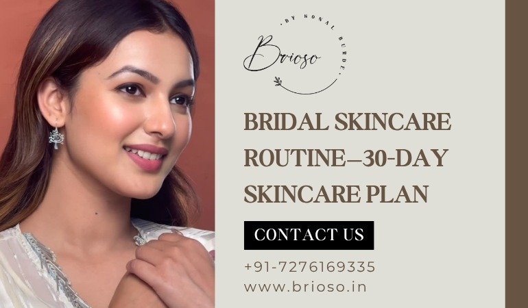 Bridal Skincare Routine: A 30-Day Plan Before Wedding Season
