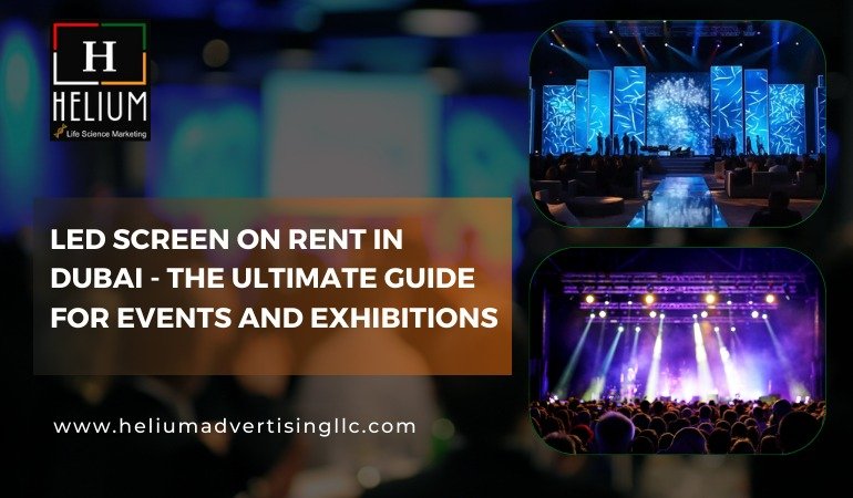 LED Screen on Rent Dubai: The Ultimate Guide for Events and Exhibitions