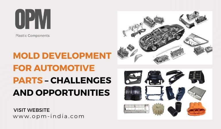 Mold Development for Automotive Parts – Challenges and Opportunities