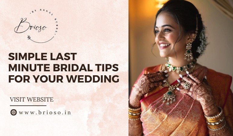 Simple Last Minute Bridal Tips for Your Wedding